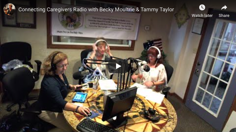 Connecting Caregivers Radio with Becky Moultrie & Tammy Taylor