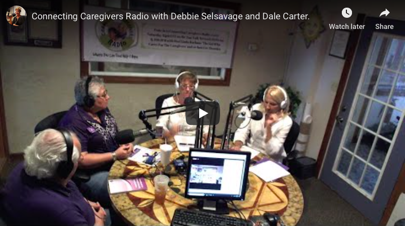 Connecting Caregivers Radio with Debbie Selsavage and Dale Carter