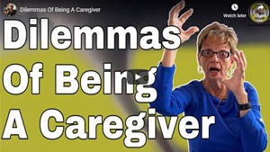 Dilemmas Of Being A Caregiver