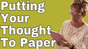 Putting Your Thought To Paper