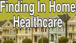 What To Look For When Searching For In Home Health Care