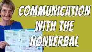 Communication with Someone Nonverbal – Tuesday’s Tip for Caregivers
