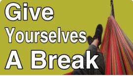 Take A Break For You – Tuesday’s Tip for Caregivers