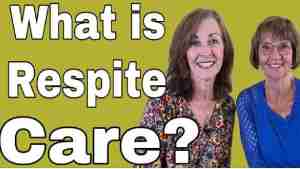 What Is Respite Care – Tuesday’s Tip for Caregivers