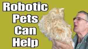 How Robotic Pets Can Help YOU As The Caregiver – Tuesday’s Tip for Caregivers
