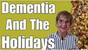 Dementia And the Holidays – Tuesday’s Tip for Caregivers