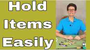 Holding Items Easily – Tuesday’s Tip for Caregivers