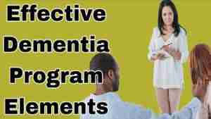 Effective Dementia Program Elements – Tuesday’s Tip for Caregivers