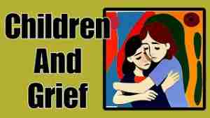 Children And Grief- Tuesday’s Tip for Caregivers