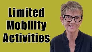 Limited Mobility Activities – Tuesday’s Tip for Caregivers