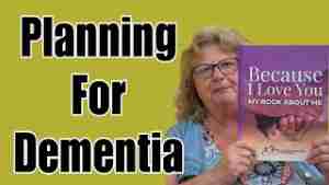 Planning For Dementia – Tuesday’s Tip for Caregivers