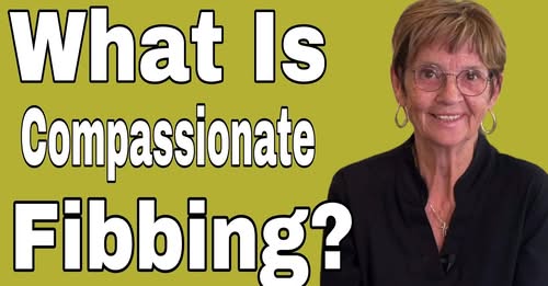 What is Compassionate Fibbing – Tuesday’s Tip for Caregivers