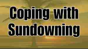 Coping With Sundowning – Tuesday’s Tip for Caregivers