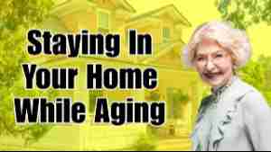 Staying In Your Home While Aging – Tuesday’s Tip for Caregivers